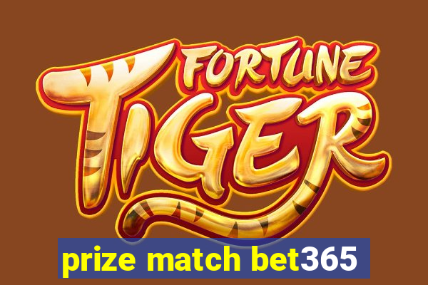 prize match bet365